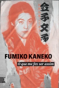 O que me fez ser assim Fumiko Kaneko